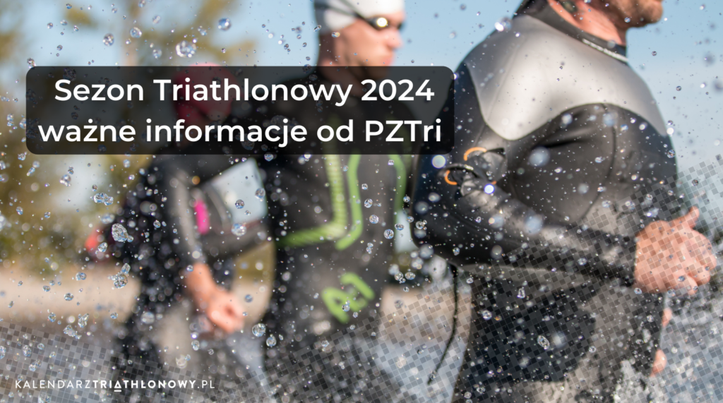 Sezon Triathlonowy 2024 - co warto wiedzieć